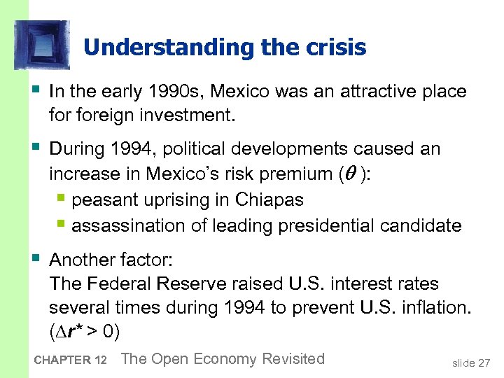 Understanding the crisis § In the early 1990 s, Mexico was an attractive place