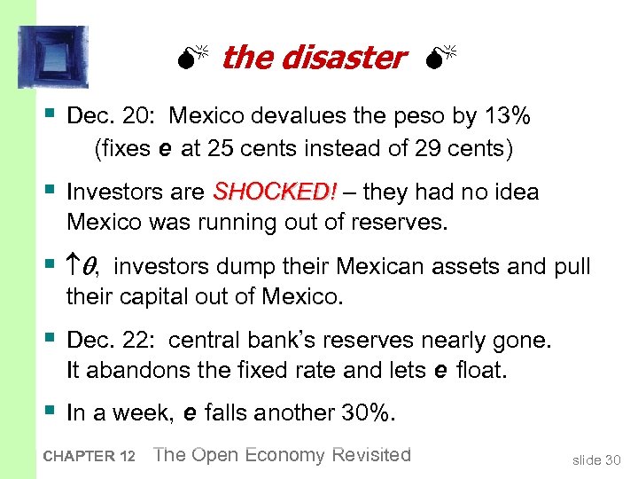  the disaster § Dec. 20: Mexico devalues the peso by 13% (fixes e