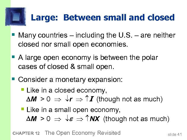 Large: Between small and closed § Many countries – including the U. S. –