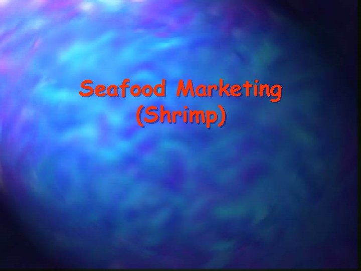 Seafood Marketing (Shrimp) 