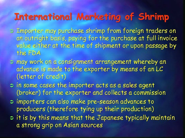 International Marketing of Shrimp Ü Ü Ü Importer may purchase shrimp from foreign traders