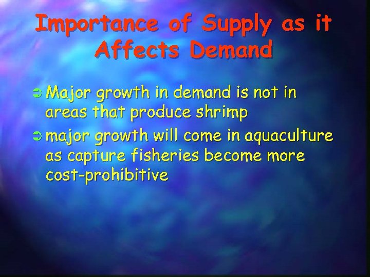 Importance of Supply as it Affects Demand Ü Major growth in demand is not
