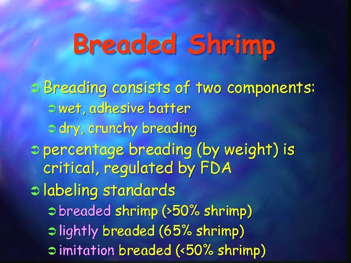 Breaded Shrimp Ü Breading Ü wet, consists of two components: adhesive batter Ü dry,