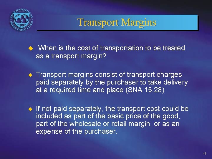 Transport Margins u When is the cost of transportation to be treated as a
