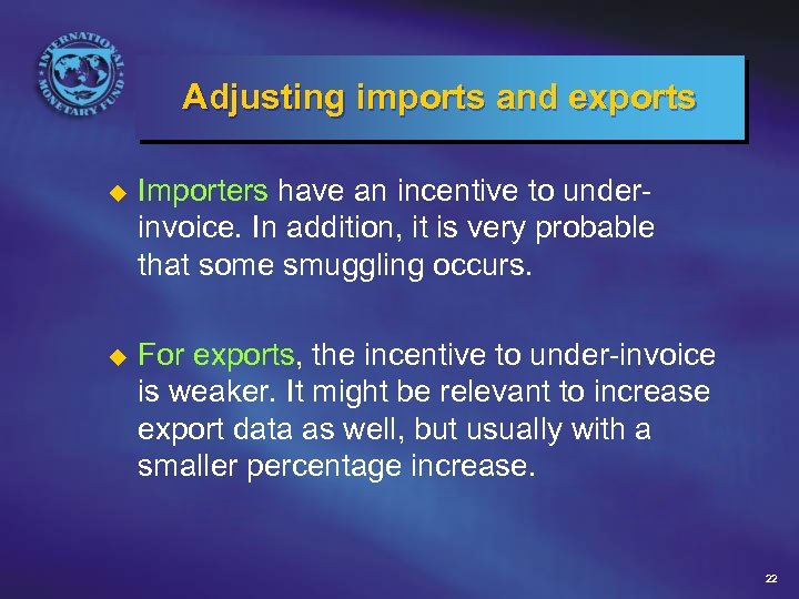 Adjusting imports and exports u Importers have an incentive to underinvoice. In addition, it
