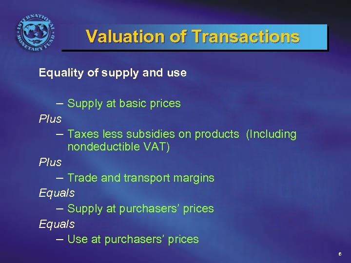 Valuation of Transactions Equality of supply and use – Supply at basic prices Plus