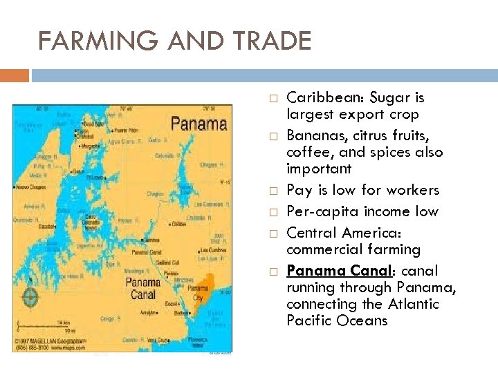 FARMING AND TRADE Caribbean: Sugar is largest export crop Bananas, citrus fruits, coffee, and