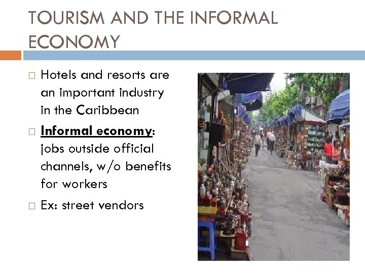 TOURISM AND THE INFORMAL ECONOMY Hotels and resorts are an important industry in the