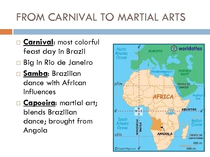 FROM CARNIVAL TO MARTIAL ARTS Carnival: most colorful feast day in Brazil Big in