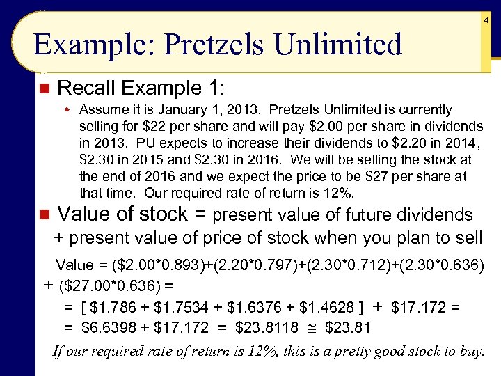 4 Example: Pretzels Unlimited n Recall Example 1: w Assume it is January 1,