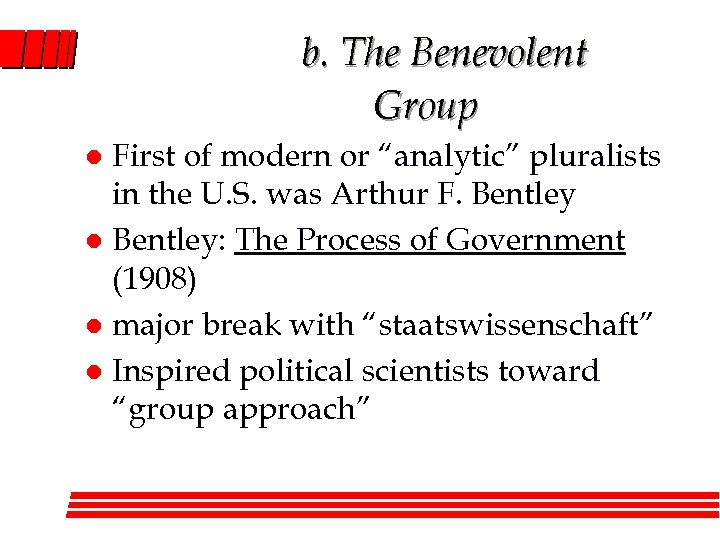 b. The Benevolent Group First of modern or “analytic” pluralists in the U. S.