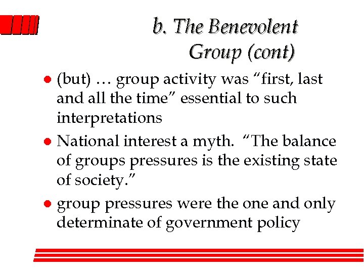 b. The Benevolent Group (cont) (but) … group activity was “first, last and all