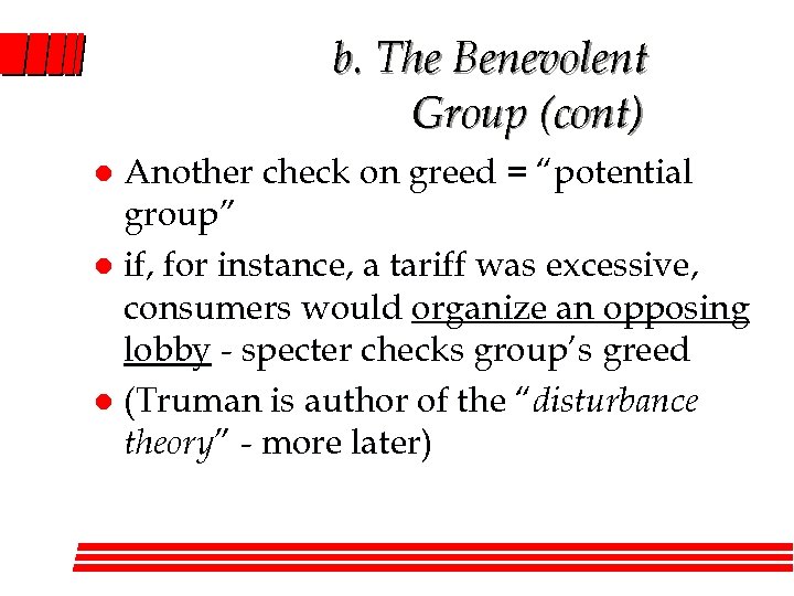 b. The Benevolent Group (cont) Another check on greed = “potential group” l if,