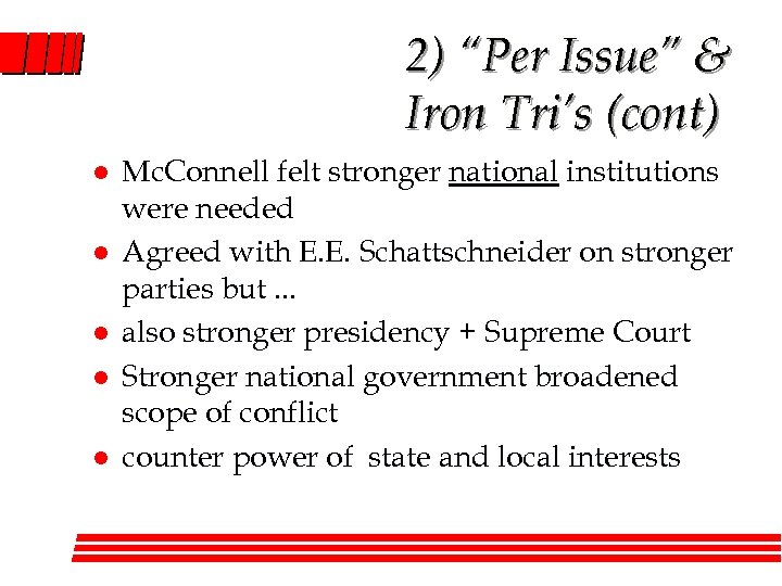 2) “Per Issue” & Iron Tri’s (cont) l l l Mc. Connell felt stronger