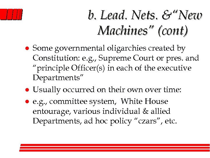 b. Lead. Nets. &“New Machines” (cont) l l l Some governmental oligarchies created by