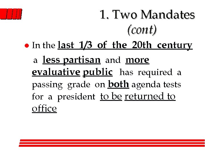 1. Two Mandates (cont) l In the last 1/3 of the 20 th century