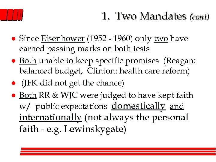 1. Two Mandates (cont) l l Since Eisenhower (1952 - 1960) only two have