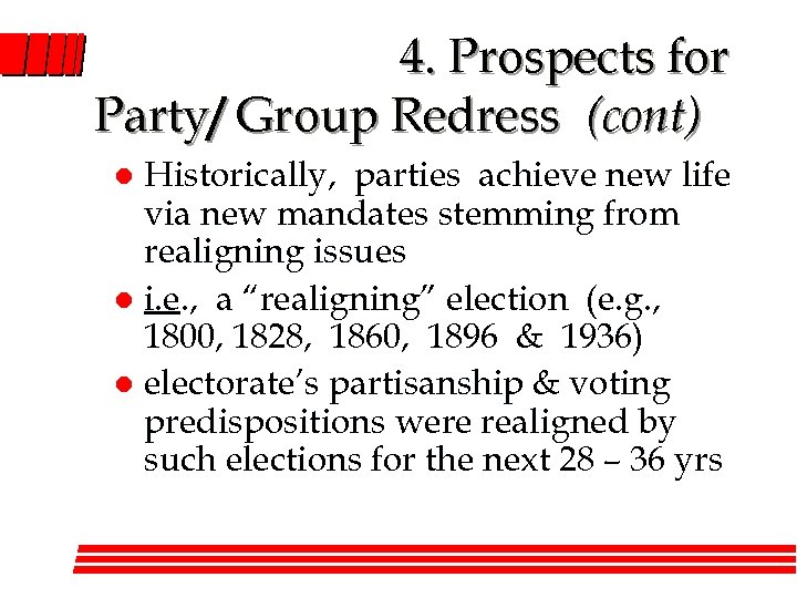 4. Prospects for Party/ Group Redress (cont) Historically, parties achieve new life via new