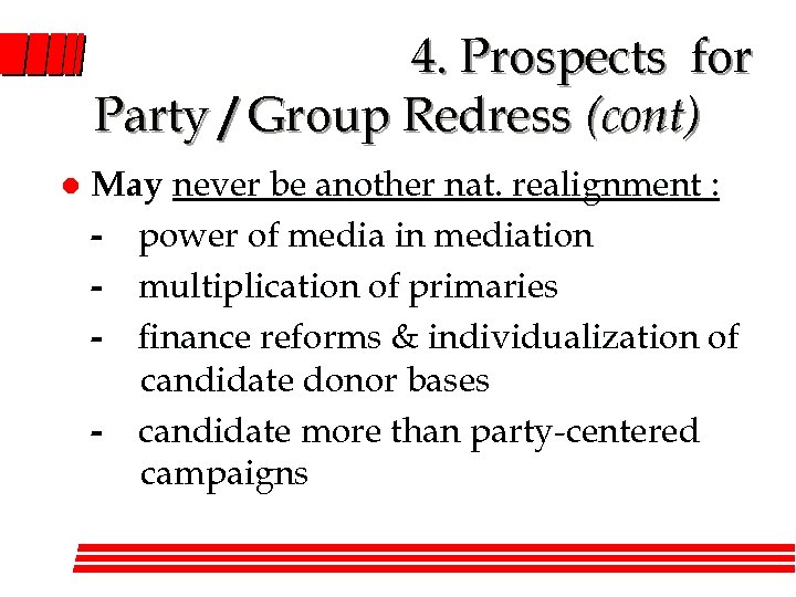 4. Prospects for Party / Group Redress (cont) l May never be another nat.