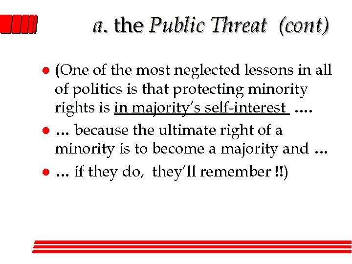 a. the Public Threat (cont) (One of the most neglected lessons in all of