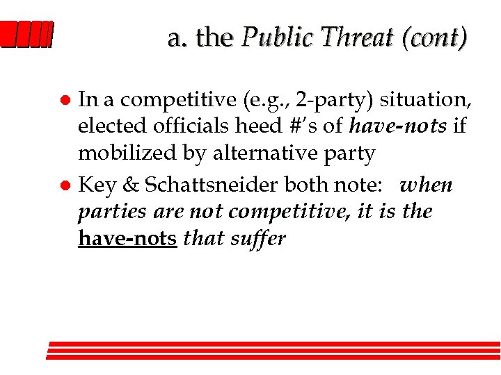 a. the Public Threat (cont) In a competitive (e. g. , 2 -party) situation,