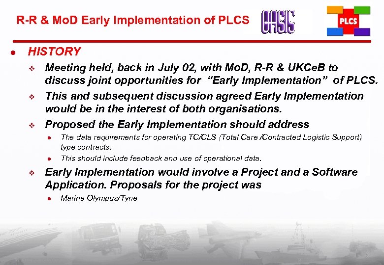 R-R & Mo. D Early Implementation of PLCS l HISTORY v v v Meeting