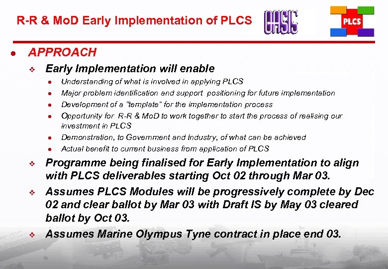 R-R & Mo. D Early Implementation of PLCS l APPROACH v Early Implementation will
