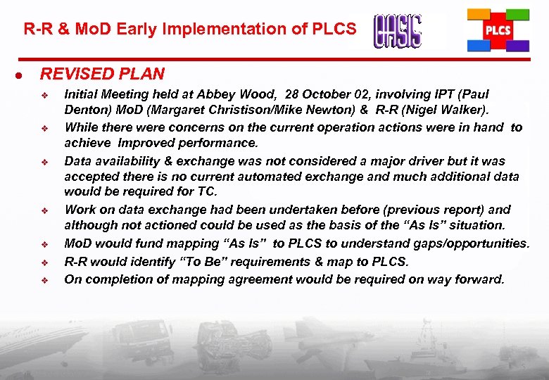 R-R & Mo. D Early Implementation of PLCS l REVISED PLAN v v v