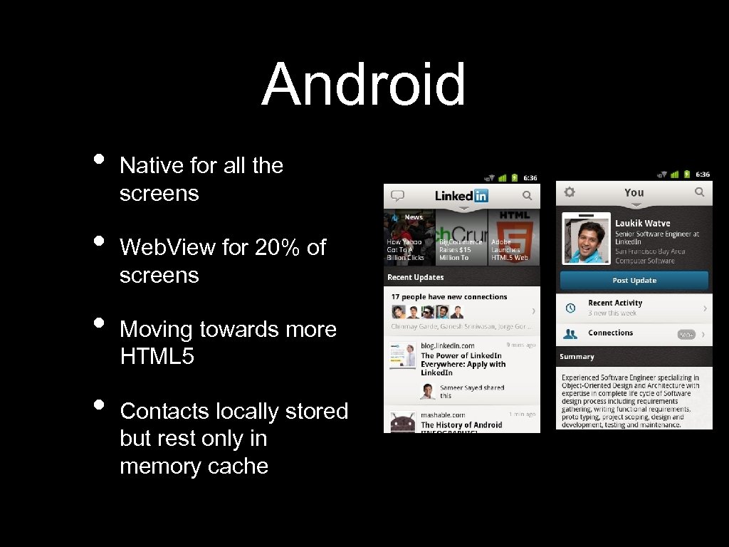 Android • • Native for all the screens Web. View for 20% of screens