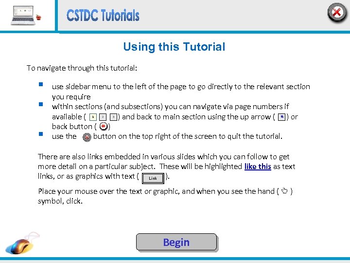 Using this Tutorial Home To navigate through this tutorial: Purpose of this Tutorial §