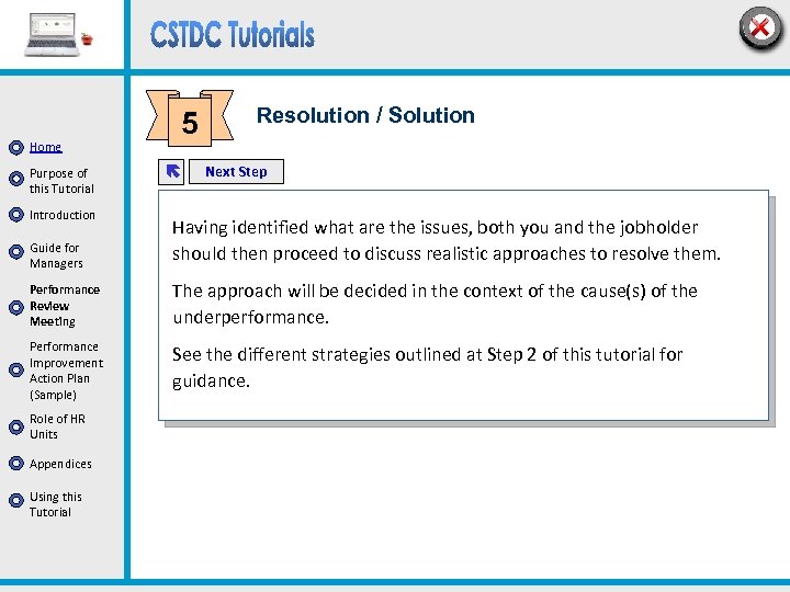 Home Purpose of this Tutorial Introduction Guide for Managers 5 ë Resolution / Solution