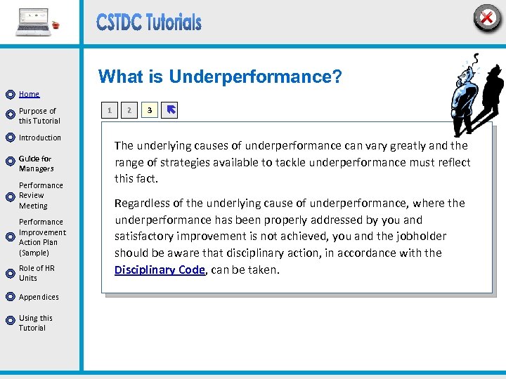 What is Underperformance? Home Purpose of this Tutorial Introduction Guide for Managers Performance Review
