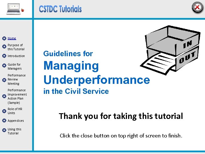 Home Purpose of this Tutorial Introduction Guide for Managers Performance Review Meeting Performance Improvement