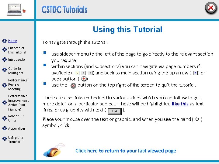 Using this Tutorial Home Purpose of this Tutorial Introduction Guide for Managers To navigate