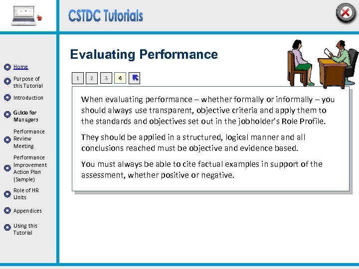 Evaluating Performance Home Purpose of this Tutorial Introduction Guide for Managers Performance Review Meeting