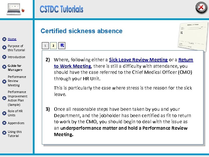 Certified sickness absence Home Purpose of this Tutorial Introduction Guide for Managers Performance Review