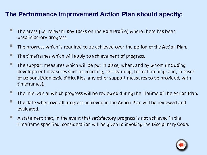 The Performance Improvement Action Plan should specify: § The areas (i. e. relevant Key