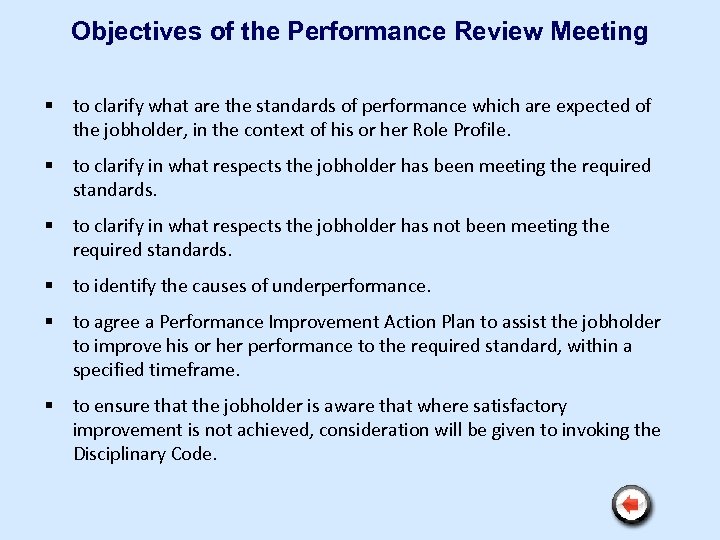 Objectives of the Performance Review Meeting § to clarify what are the standards of