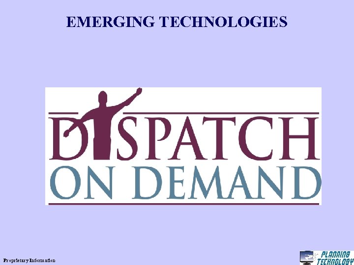 EMERGING TECHNOLOGIES Proprietary Information 