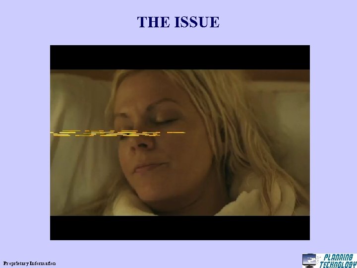 THE ISSUE Proprietary Information 