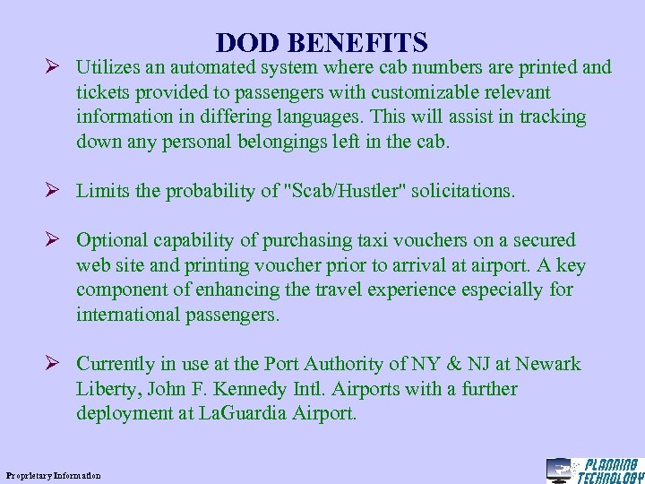 DOD BENEFITS Ø Utilizes an automated system where cab numbers are printed and tickets