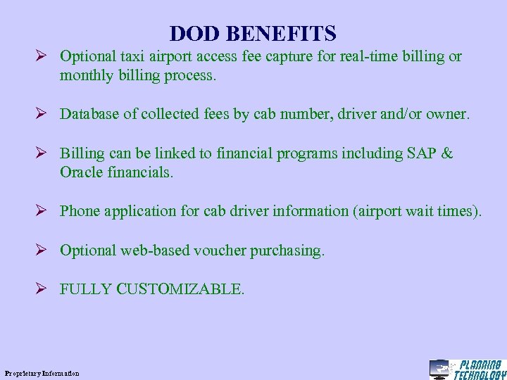 DOD BENEFITS Ø Optional taxi airport access fee capture for real-time billing or monthly