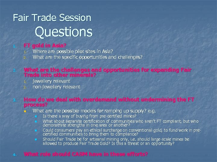 Fair Trade Session Questions 1. FT gold in Asia? 1. 2. What are the