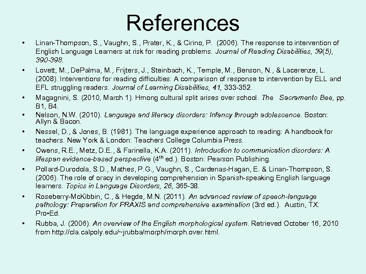 References • • • Linan-Thompson, S. , Vaughn, S. , Prater, K. , &