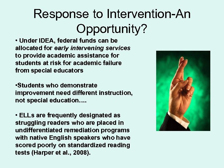 Response to Intervention-An Opportunity? • Under IDEA, federal funds can be allocated for early