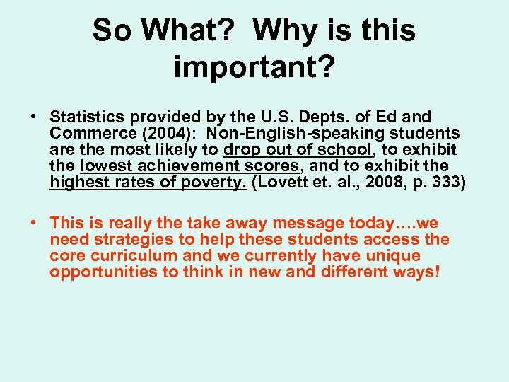 So What? Why is this important? • Statistics provided by the U. S. Depts.
