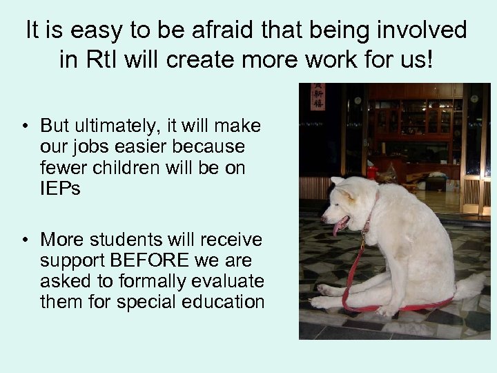 It is easy to be afraid that being involved in Rt. I will create