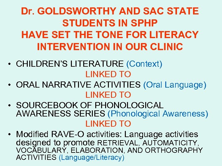 Dr. GOLDSWORTHY AND SAC STATE STUDENTS IN SPHP HAVE SET THE TONE FOR LITERACY