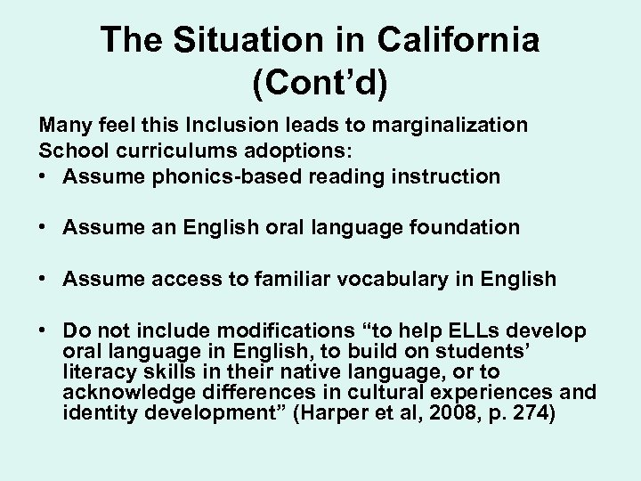 The Situation in California (Cont’d) Many feel this Inclusion leads to marginalization School curriculums