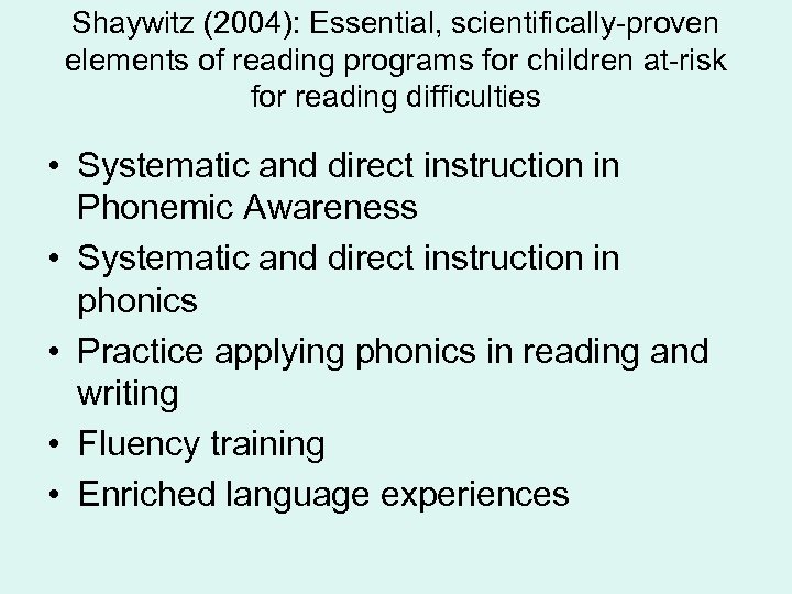 Shaywitz (2004): Essential, scientifically-proven elements of reading programs for children at-risk for reading difficulties
